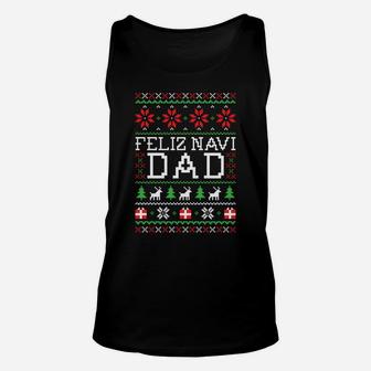 Feliz Navi Dad Ugly Christmas Sweatshirt Sweatshirt Unisex Tank Top | Crazezy UK