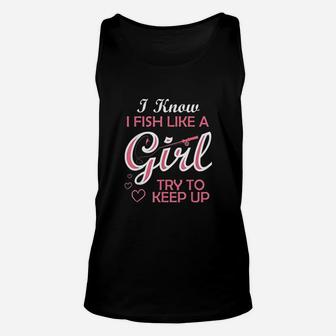 Fishing Girl Try To Keep Up Funny Fishing Unisex Tank Top | Crazezy UK