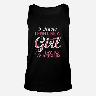 Fishing Girl Try To Keep Up Funny Fishing Unisex Tank Top | Crazezy UK