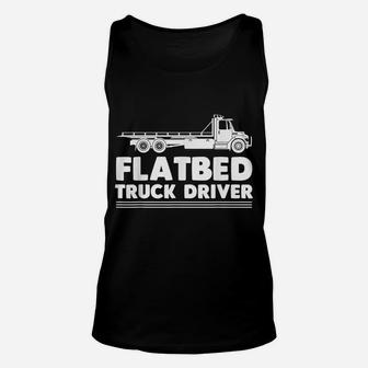 Flatbed Trucker Truck Driver Driving Over The Roads Unisex Tank Top | Crazezy