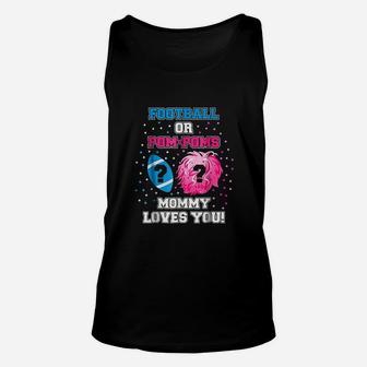 Football Or Pom Poms Gender Reveal Mommy Loves You Unisex Tank Top | Crazezy CA