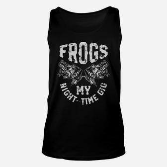 Frogs My Nighttime Gig T Shirt Frog Hunting Hunter Men Gift Unisex Tank Top | Crazezy UK