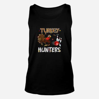 Funny Bowling Thanksgiving Turkey Day Gifts Turkey Hunters Unisex Tank Top | Crazezy
