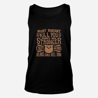 Funny Camping Bears Will Kill You Hunting Gift Unisex Tank Top | Crazezy AU