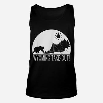 Funny Camping Hiking Hiker In Wyoming Take Out Unisex Tank Top | Crazezy DE