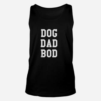 Funny Dog Dad Bod Pet Owner Fitness Gym Gift Unisex Tank Top | Crazezy