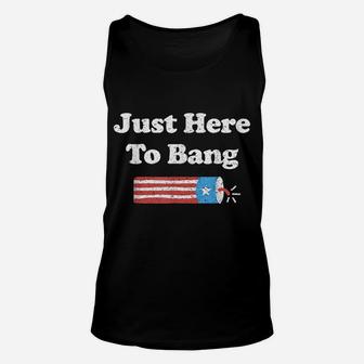 Funny Fourth Of July 4Th Of July I'm Just Here To Bang Unisex Tank Top | Crazezy UK