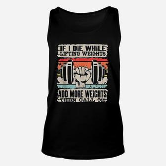 Funny If I Die While Lifting Weights Workout Gym Unisex Tank Top | Crazezy