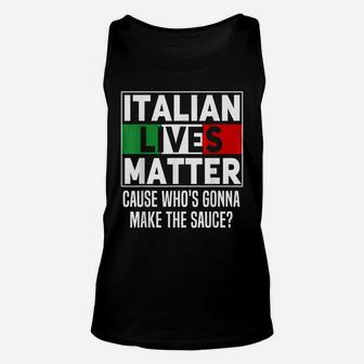Funny Italian Lives Matter Cook Novelty Gift Italy Flag Unisex Tank Top | Crazezy