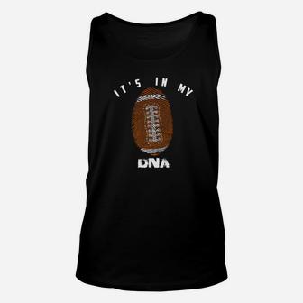 Funny Its In My Dna Birthday Gift For Football Fans Unisex Tank Top | Crazezy AU