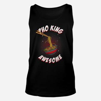 Funny Pho King Awesome Pho Gift For Men Women Cool Ramen Gag Unisex Tank Top | Crazezy