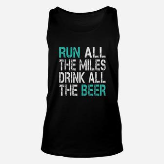 Funny Running Run All The Miles Drink All The Beer Unisex Tank Top | Crazezy