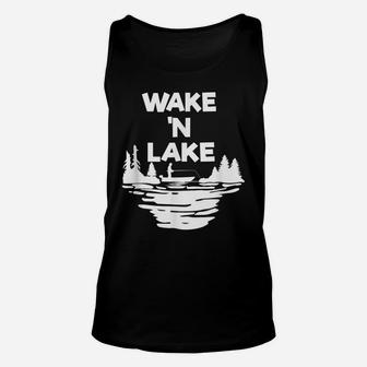 Funny Wake 'N Lake Fishing Camping Outdoors Lover Gift Unisex Tank Top | Crazezy