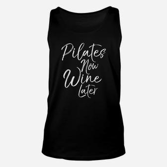 Funny Yoga Gift For Drinkers Cute Pilates Now Wine Later Unisex Tank Top | Crazezy UK