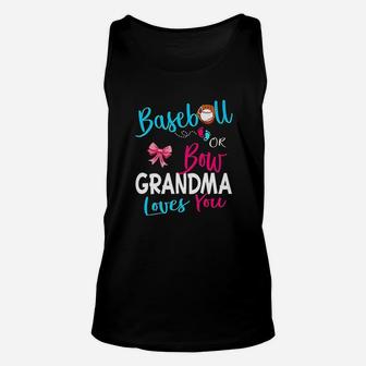 Gender Reveal Team Baseball Or Bow Grandma Loves Unisex Tank Top | Crazezy UK