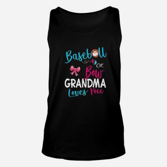 Gender Reveal Team Baseball Or Bow Grandma Loves You Gift Unisex Tank Top | Crazezy CA