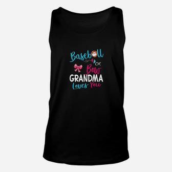 Gender Reveal Team-baseball Or Bow Grandma Loves You Gift Unisex Tank Top | Crazezy UK