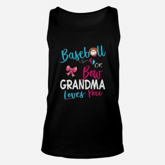 Gender Reveal Team Baseball Or Bow Grandma Loves You Gift Unisex Tank Top | Crazezy UK