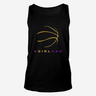 Girldad Girl Dad Proud Father Of Daughter Basketball Gift Unisex Tank Top | Crazezy