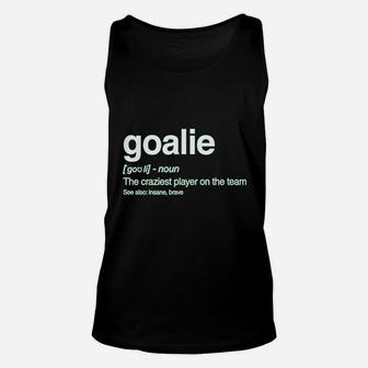 Goalie Definition Funny Loudest Player Soccer Goalkeeper Gift Idea Unisex Tank Top | Crazezy