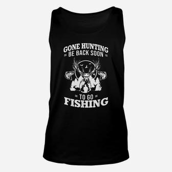 Gone Hunting Be Back Soon To Go Fishing Lovers Unisex Tank Top | Crazezy CA