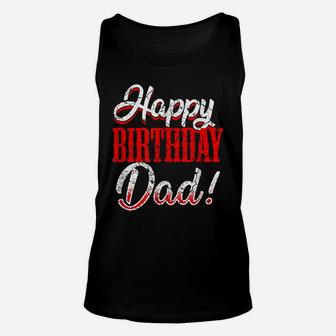 Happy Birthday Daddy Dad Papa Father Bday Gift Tee Unisex Tank Top | Crazezy
