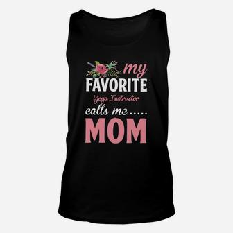 Happy Mothers Day My Favorite Yoga Instructor Calls Me Mom Flowers Gift Funny Job Title Unisex Tank Top | Crazezy