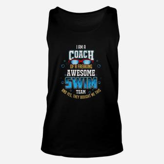 I Am A Coach Of A Freaking Awesome Swim Team T- Shirt Unisex Tank Top | Crazezy DE