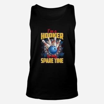 I Am A Hooker In My Spare Time Funny Bowling Pun Unisex Tank Top | Crazezy