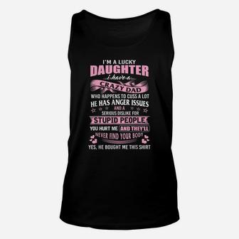 I Am A Lucky Daughter I Have Crazy Dad Shirt Unisex Tank Top | Crazezy DE