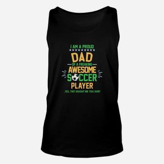 I Am A Proud Dad Of A Soccer Player Soccer Daddy Gif Unisex Tank Top | Crazezy