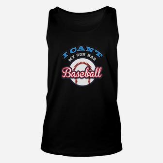 I Cant My Son Has Baseball Funny Cool Mom Dad Gift Unisex Tank Top | Crazezy