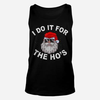I Do It For The Hos Shirt Funny Santa Ugly Christmas In July Unisex Tank Top | Crazezy