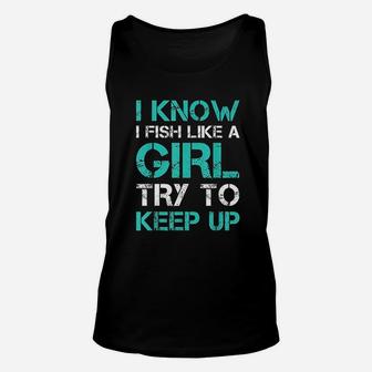 I Fish Like A Girl Funny Fishing With Sayings Unisex Tank Top | Crazezy