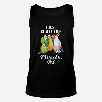 I Just Really Like Birds Parrot Cockatoo Budgerigar T Shirt Unisex Tank Top | Crazezy CA