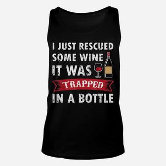 I Just Rescued Some Wine It Was Trapped In A Bottle Drinking Unisex Tank Top | Crazezy DE