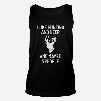 I Like Hunting & Beer & Maybe 3 People - Funny Gift Unisex Tank Top | Crazezy DE