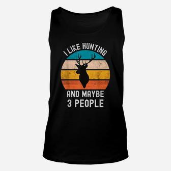 I Like Hunting And Maybe 3 People Vintage Funny Sarcasm Unisex Tank Top | Crazezy DE