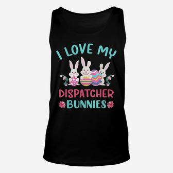 I Love My Dispatcher Bunnies Easter Day Funny Rabbit Unisex Tank Top | Crazezy UK