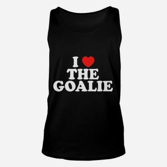 I Love The Goalie Heart Soccer Hockey Sport Goalie Unisex Tank Top | Crazezy CA