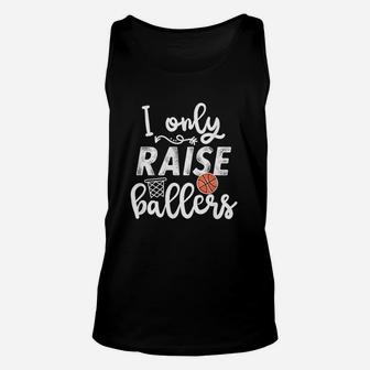 I Only Raise Ballers Basketball Saying Mom Quote Gift Unisex Tank Top | Crazezy