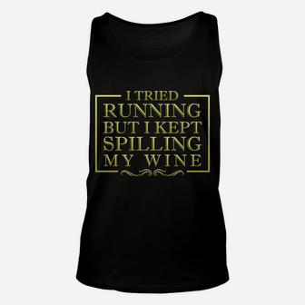 I Tried Running Kept Spilling Wine Funny Tee Unisex Tank Top | Crazezy AU
