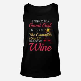 I Tried To Be A Good Girl But Then The Campfire Was Lit Wine Unisex Tank Top | Crazezy