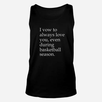 I Vow To Always Love You Even During Basketball Season Funny Unisex Tank Top | Crazezy