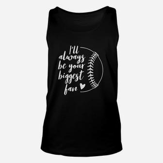 I Will Always Be Your Biggest Baseball Fan Gift Softball Fans Unisex Tank Top | Crazezy UK
