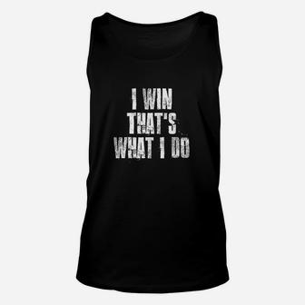 I Win That's What I Do Motivational Gym Sports Unisex Tank Top | Crazezy