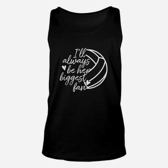 Ill Always Be Her Biggest Fan Volleyball Mom Dad Unisex Tank Top | Crazezy CA