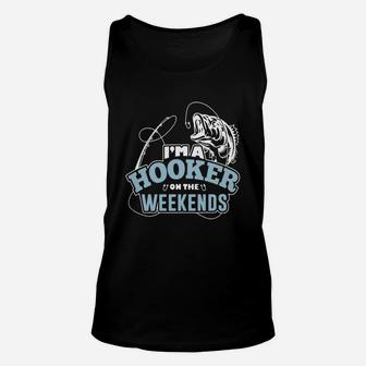I'm A Hooker On The Weekends Fishing T Shirt Unisex Tank Top | Crazezy DE