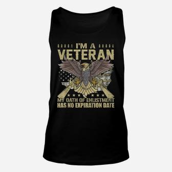 I'm A Veteran My Oath Of Enlistment Has No Expiration Date Unisex Tank Top | Crazezy