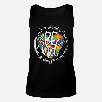 In A World Where You Can Be Anything Be Kind - Kindness Unisex Tank Top | Crazezy DE